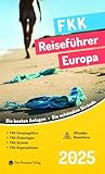 FKK Reiseführer Europa 2025: Die besten Anlagen - Die schönsten Strände