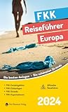 FKK Reiseführer Europa 2024: Die besten Anlagen - Die schönsten Strände